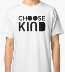 Choose Kind Official Merchandise Classic T-Shirt