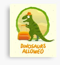 Dinosaurs allowed Canvas Print
