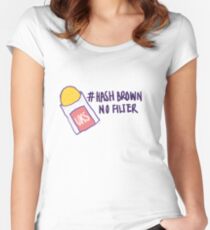 Hash Brown No Filter! Women's Fitted Scoop T-Shirt