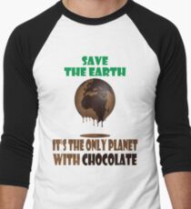 Save the Earth It's the Only Planet With Chocolate Funny Shirts saying Design BY WearYourPassion Men's Baseball ¾ T-Shirt