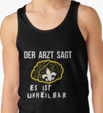 Es ist unheilbar Tank Top
