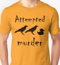 Attempted Murder - Crow Unisex T-Shirt