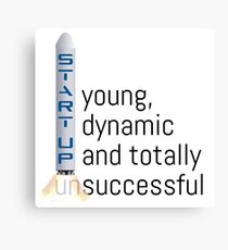 START UP - young, dynamic and totally (un) successful Canvas Print