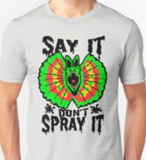 Say It Don't Spray It (Jurassic Park) Unisex T-Shirt