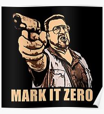 mark it zero walter sobchak Poster