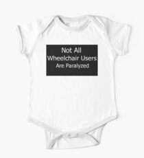 Not All Wheelchair Users Are Paralyzed One Piece - Short Sleeve