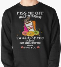 Piss-me-out-while-im-enjoying-DD Pullover Sweatshirt