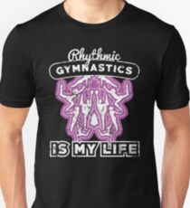 Rhythmic Gymnastics Shirt Is My Life Girls Gymnastics Shirt Unisex T-Shirt