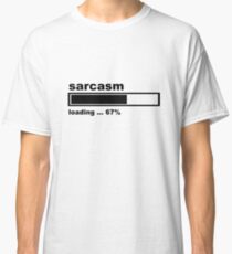 Sarcasm Loading - Funny Slogan - Loader Bar Classic T-Shirt