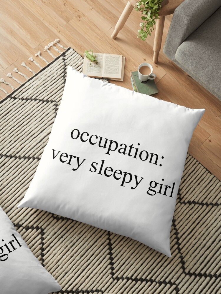 Occupation Very Sleep Girl Top Girly Teenager Quotes Lyrics
