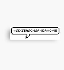 Six seasons and a movie Canvas Print