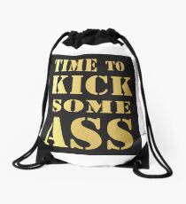 Golden - Time to Kick Some Ass - Motivation quote Drawstring Bag
