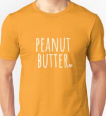 Peanut Butter - funny food gift Unisex T-Shirt