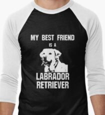 My Best Friend Is A Labrador Retriever Men's Baseball ¾ T-Shirt