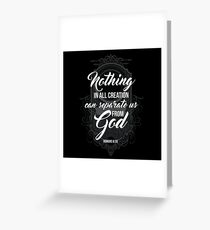 Christian quote - Romans 8:39 - Nothing can separate us from God Greeting Card