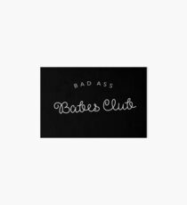 Bad A ** Babes Club Galeriedruck