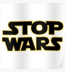 stop wars parody star wars peace Poster