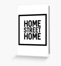 HOME STREET HOME - Home Sweet Home Greeting Card