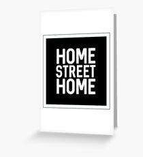 HOME STREET HOME - Home Sweet Home Greeting Card