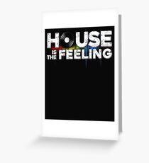Funny Cool House Is The Feeling Music Revision Play Rock Pop Band Tee Design Print Greeting Card