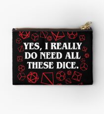 Yes I Really Do Need All These Dice Tabletop RPG Gaming Zipper Pouch