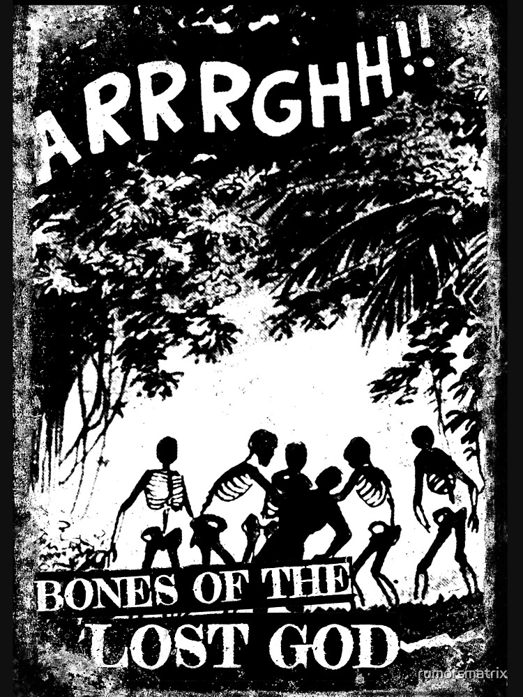 Arrrghh!! a BONES of the LOST GOD t-shirt by rumorsmatrix