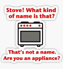 Stove. That's not a name Sticker