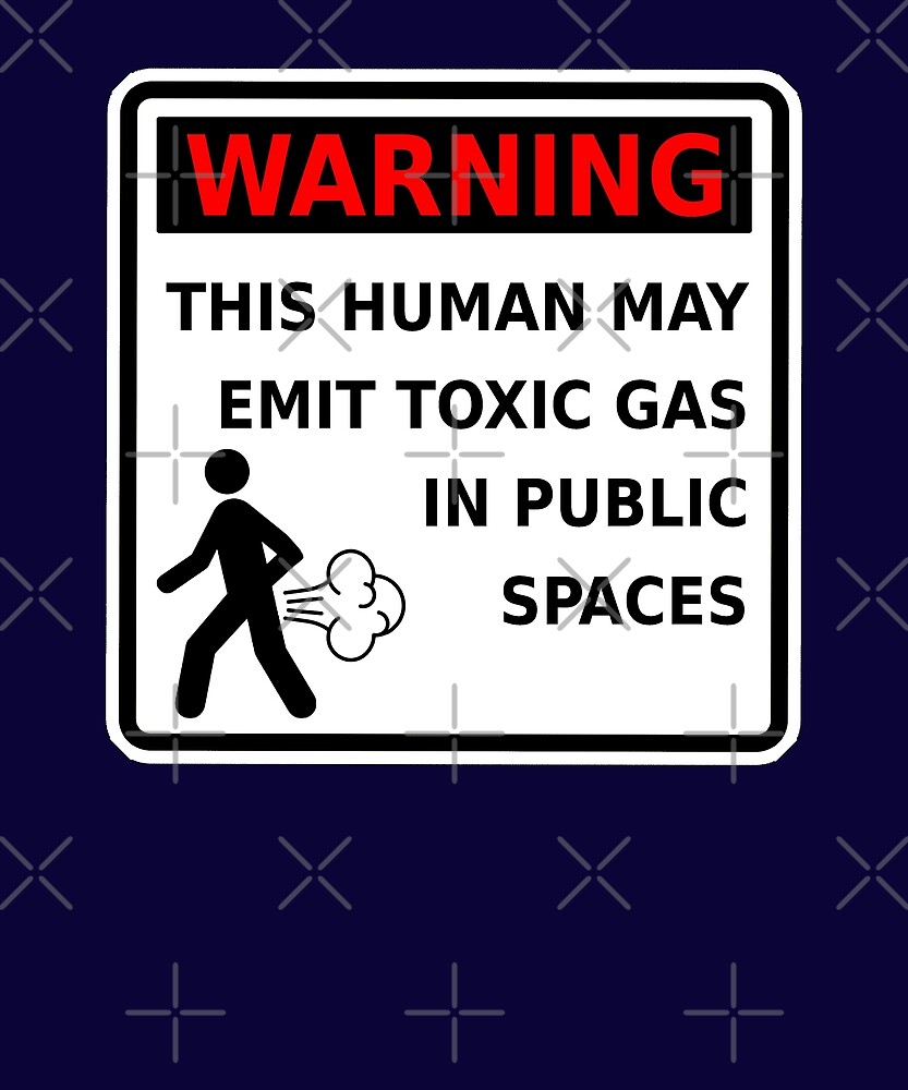 "Fart Warning This Human May Emit Toxic Gas Funny Gag" by DropPoint10