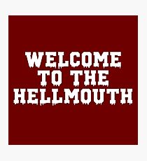 Welcome to the Hellmouth - Buffy the Vampire Slayer, BtVS, 90s, Joss Whedon, Giles, Hell Mouth, Buffyverse, High School, Alternative, Varsity Photographic Print