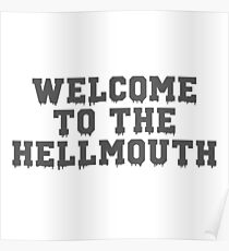 Welcome to the Hellmouth - Buffy the Vampire Slayer, BtVS, 90s, Joss Whedon, Giles, Hell Mouth, Buffyverse, High School, Alternative, Varsity Poster