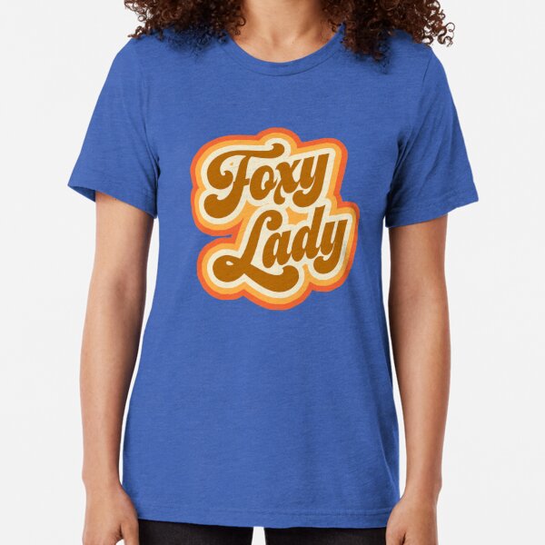 Foxy Lady T-Shirts | Redbubble