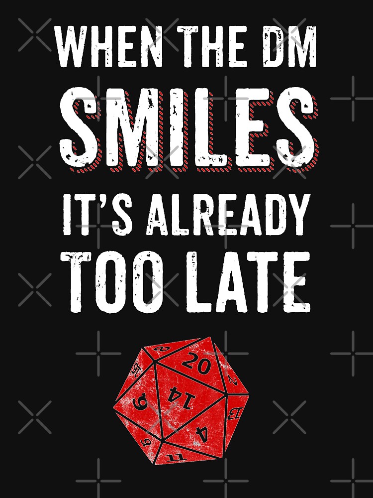 When The DM Smiles Its Already Too Late RPG Gamer DnD by thespottydogg