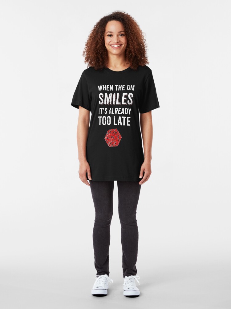 Alternate view of When The DM Smiles Its Already Too Late RPG Gamer DnD Slim Fit T-Shirt