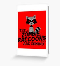 Funny Cute Distressed Zombie Raccoons Are Coming Pun Sayings Greeting Card