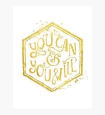 You can & you will Photographic Print