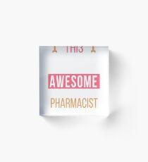 Pharmacist Cool Funny Birthday Gift Awesome Looks Present Acrylic Block