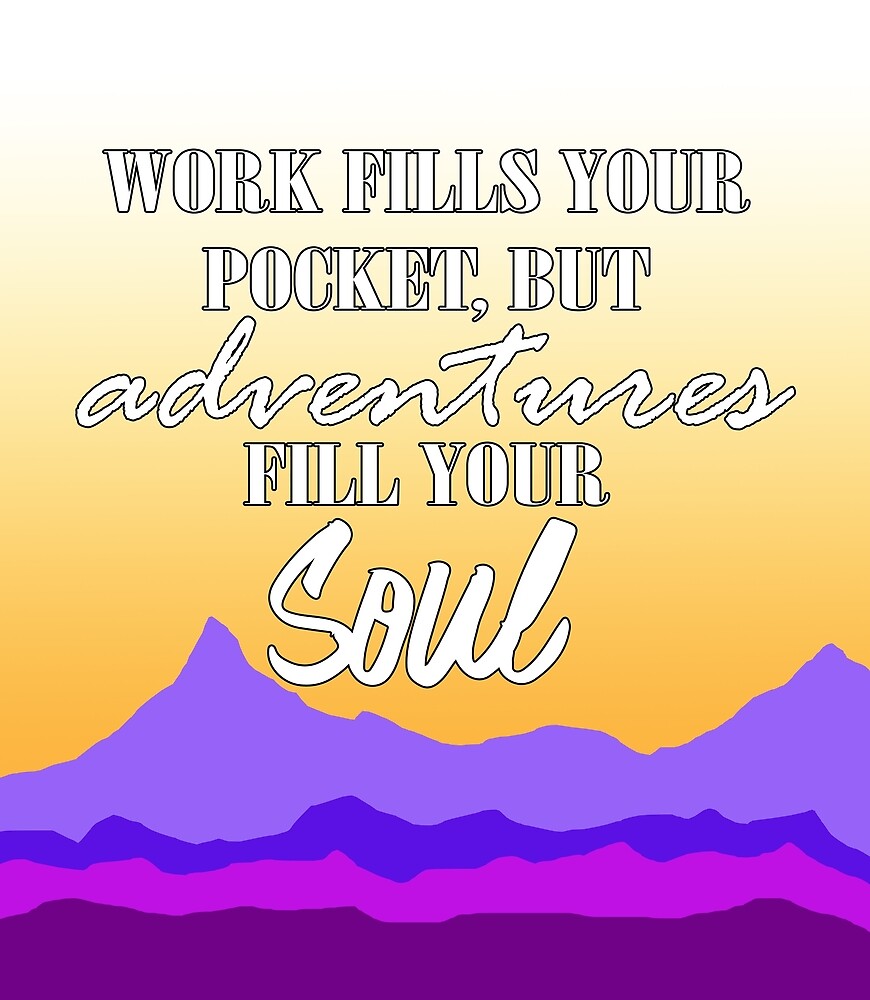 "Adventure and Soul Quote" by RickyBarnard Redbubble
