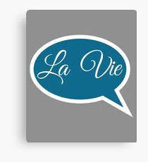 Say La Vie Witty T-Shirt & Design Canvas Print