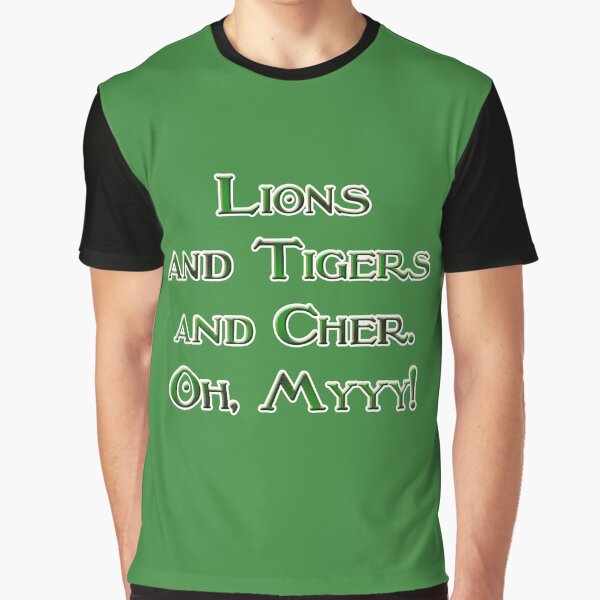 Lions and Tigers and Cher! Graphic T-Shirt