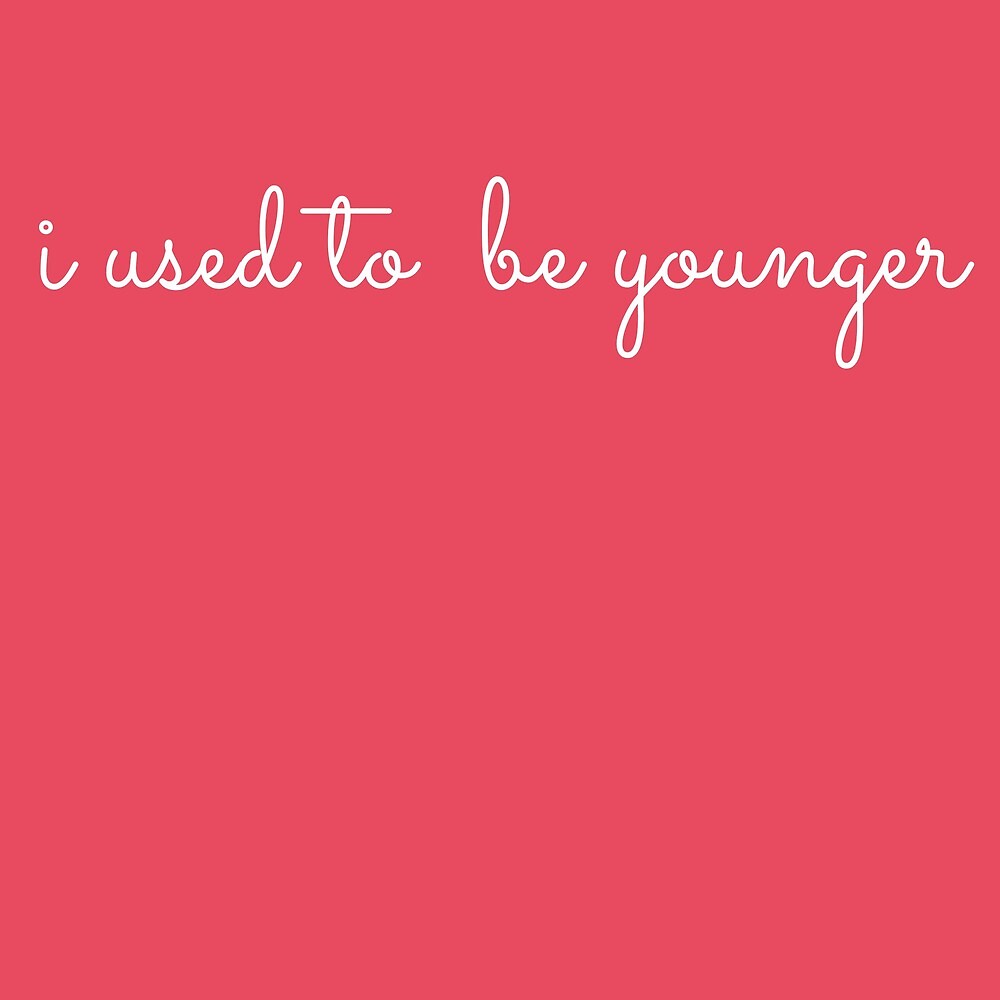 i-used-yo-be-younger-by-mivpiv-redbubble