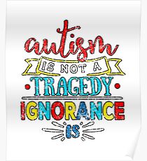 Autism Is Not A Tragedy - Autism Awareness Shirt Poster