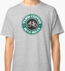 Turn Coffee Into Miles Classic T-Shirt