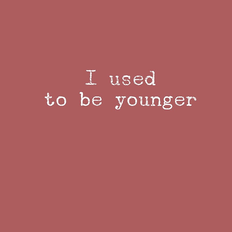 i-used-to-be-younger-by-mivpiv-redbubble