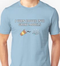 I turn coffee into great models Unisex T-Shirt