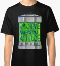 Positive Mental Attitude Classic T-Shirt