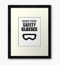 Wear Your Safety Glasses - Dark Text Framed Print