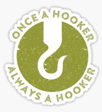 Once A Hooker Always A Hooker Trucker Shirts For Men Sticker