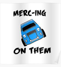 merc-ing on them blue Poster