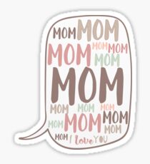 Mom Mom Mom... Sticker