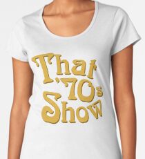 That '70s Show Women's Premium T-Shirt